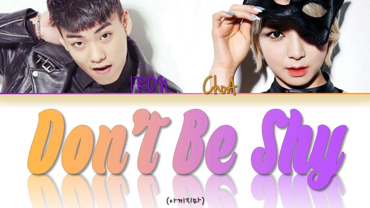 ChoA & IRON - Don't Be Shy (HAN | ROM | ENG Lyrics)