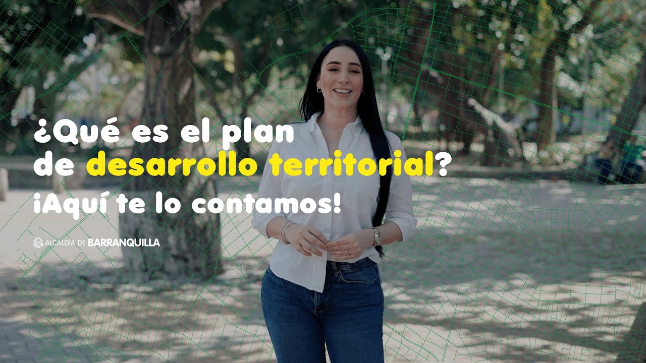 &iquest;Qu&eacute; es el Plan de Desarrollo Territorial?