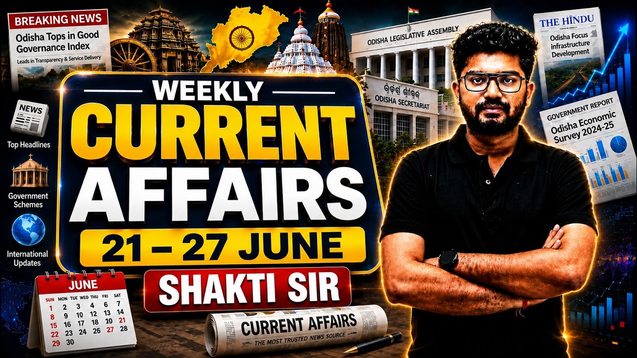 Weekly Current Affairs 2026|Odisha Current Affairs For PEO, Police SI, OSSC CGL, RI AMIN| Shakti Sir