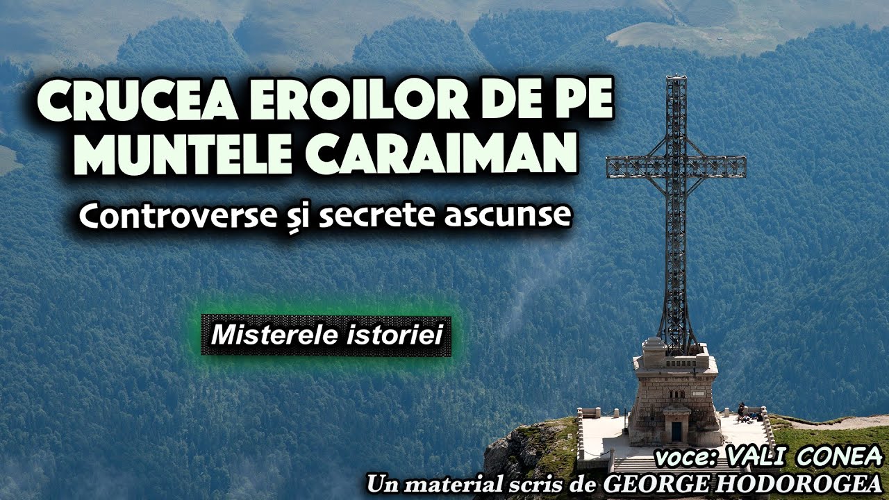 Crucea Eroilor de pe Muntele Caraiman * Controverse si secrete ascunse * Misterele istoriei