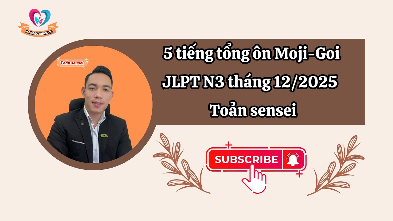 5 tiếng tổng ôn Moji-Goi JLPT N3 tháng 12/2025