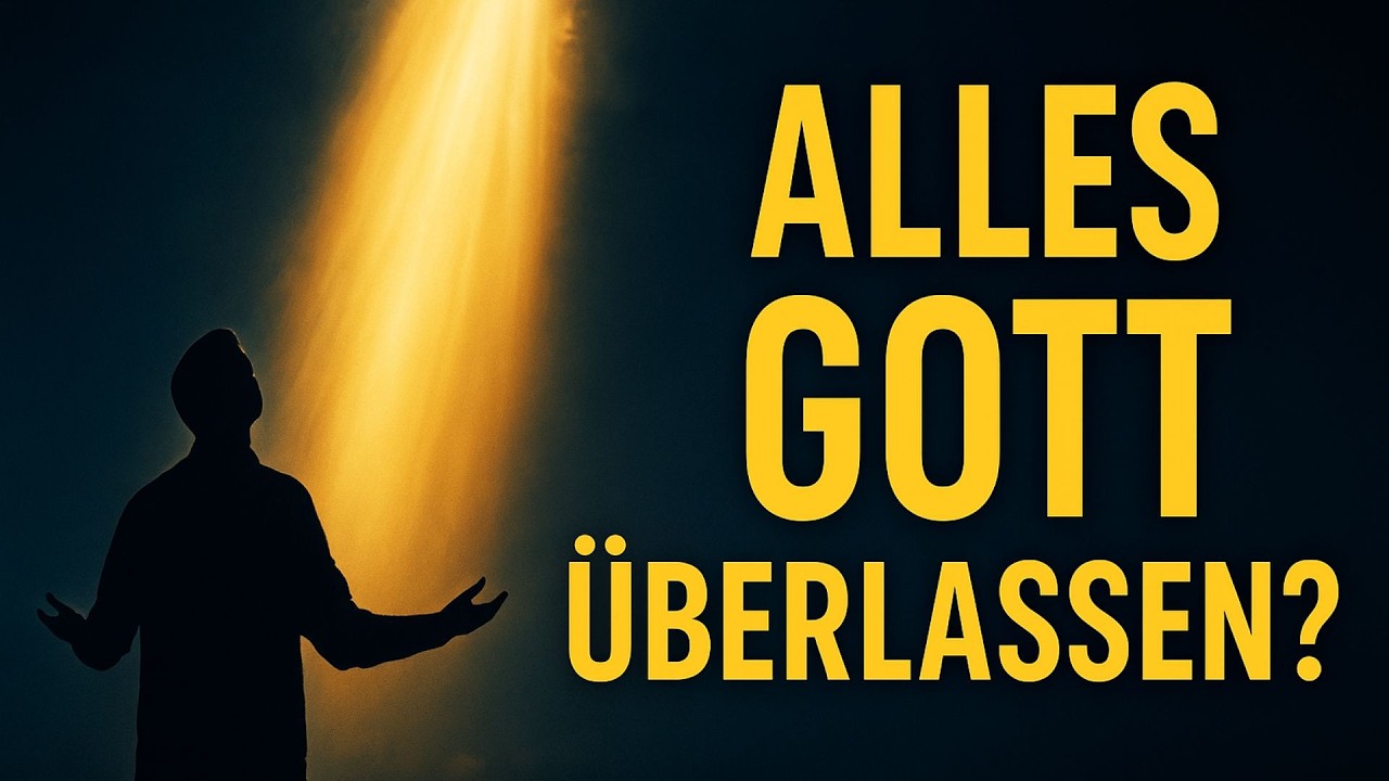 Was passiert, wenn wir alles in Gottes Hände legen?