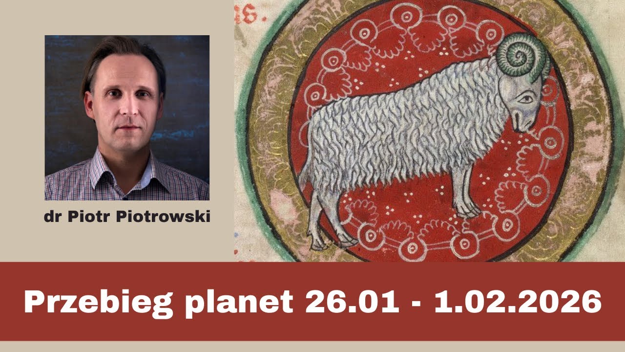 Piotr Piotrowski – Neptun w Baranie | Wpływy planetarne 26.01 – 1.02.2026