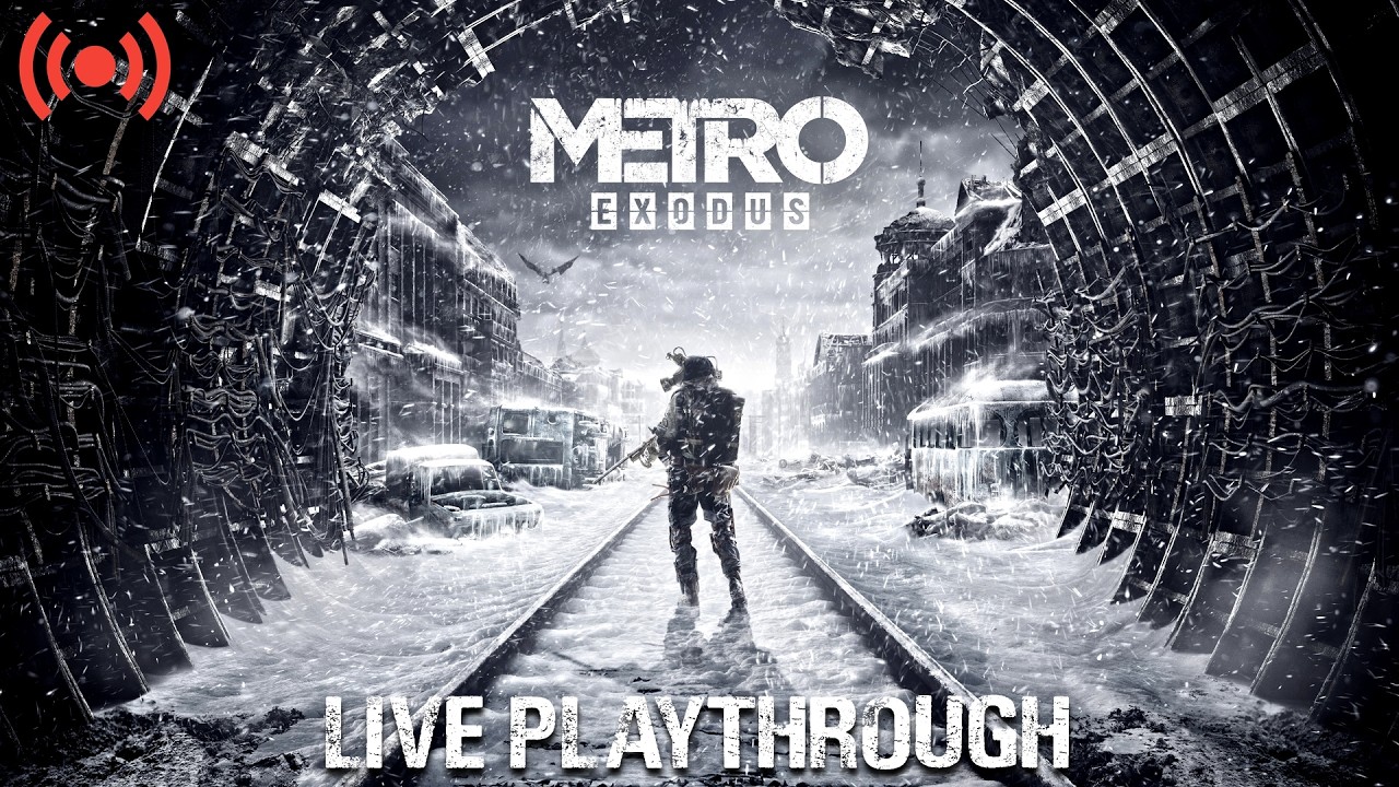 METRO EXODUS LIVESTREAM PLAYTHOUGH PART 4