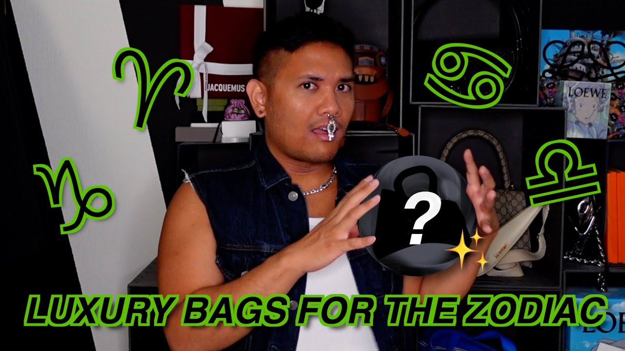 Recommending Luxury Bags For The Zodiac Cardinal Signs ✨♈︎♋︎♎︎♑︎✨