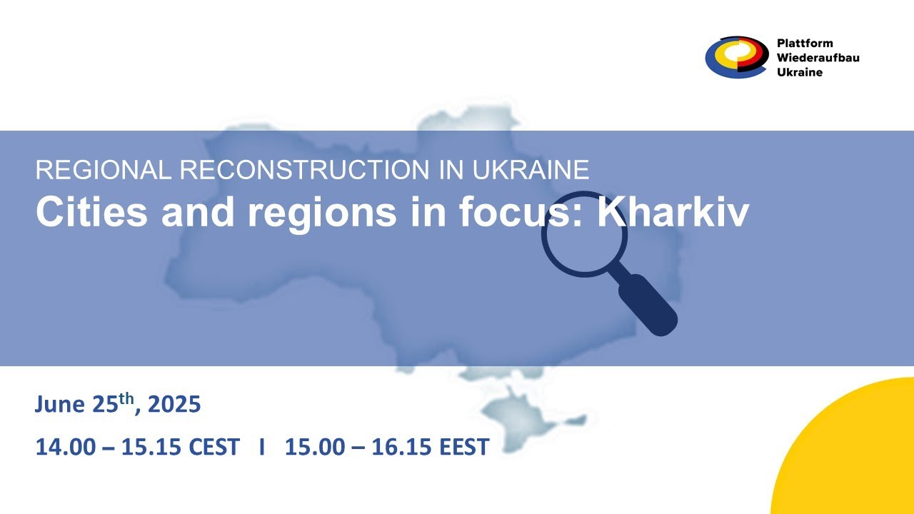 Regional reconstruction in Ukraine - Cities and regions in focus: Kharkiv