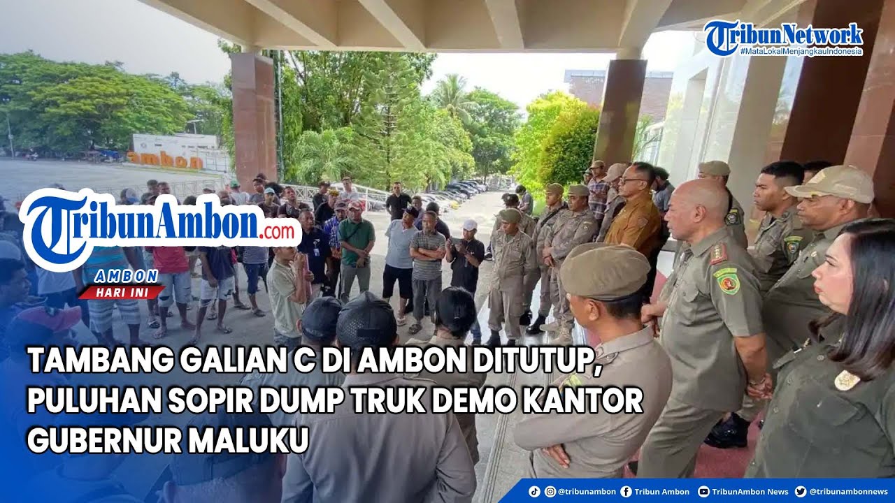 Tambang Galian C di Ambon Ditutup, Puluhan Sopir Dump Truk Demo Kantor Gubernur Maluku