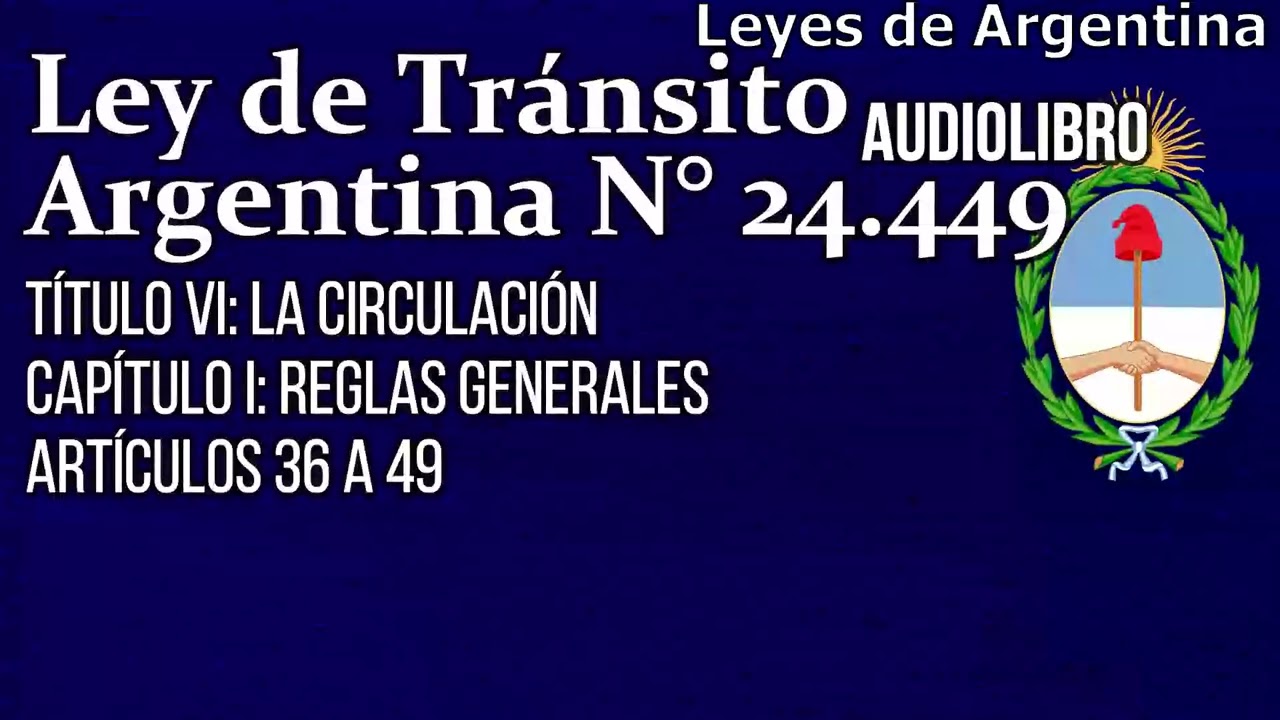 Artículos 36 a 49 - Ley de Tránsito Argentina Audiolibro - Ley 24449