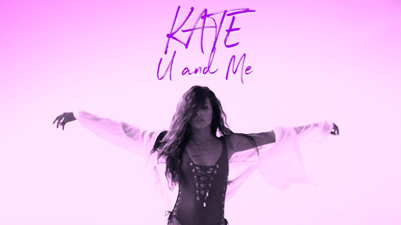 KATE - U and Me (Official Video)