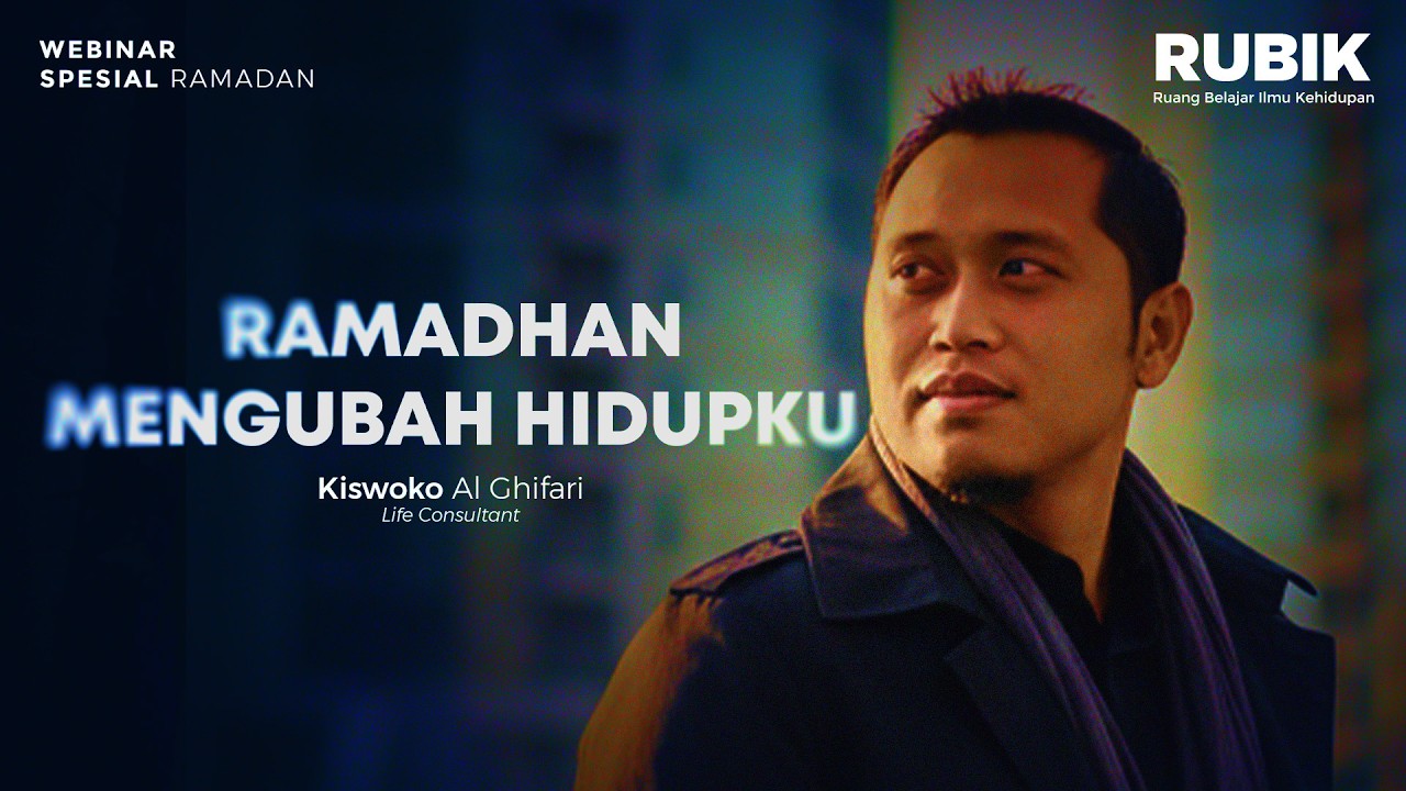RAMADHAN MENGUBAH HIDUPKU | Kiswoko Al Ghifari