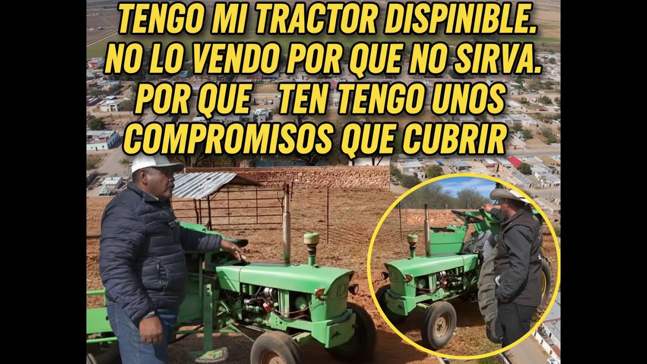 TENGO MI TRACTOR DISPONIBLE NO LO VENDO POR QUE NO SIRVA POR QUE TENGO UNOS COMPROMISOS QUE CUBRIR
