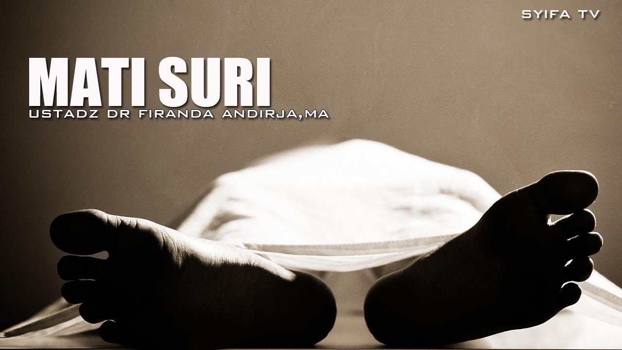 APAKAH DALAM ISLAM ADA MATI SURI ? - Ustadz Dr Firanda Andirja,MA