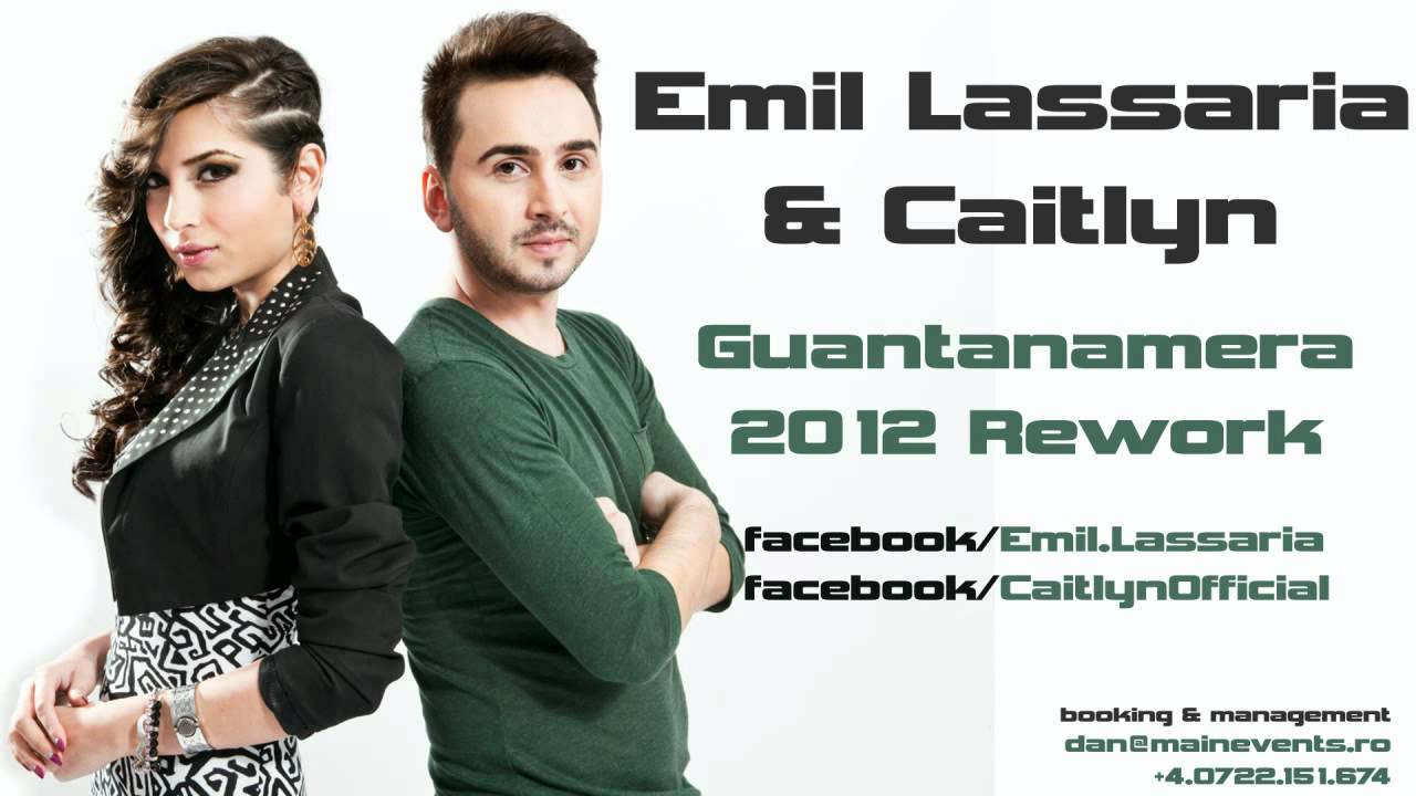 Emil Lassaria & Caitlyn - Guantanamera 2012 Rework