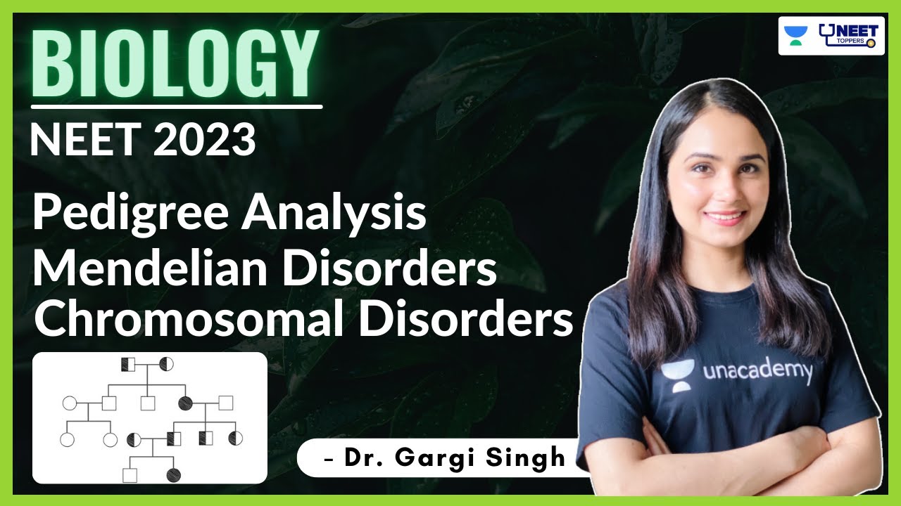 Pedigree Analysis, Mendelian Disorders and Chromosomal Disorders | NEET 2023 | Dr Gargi Singh