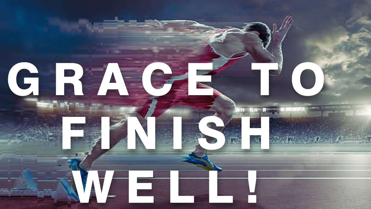 Grace to finish well  - Pastor James O James