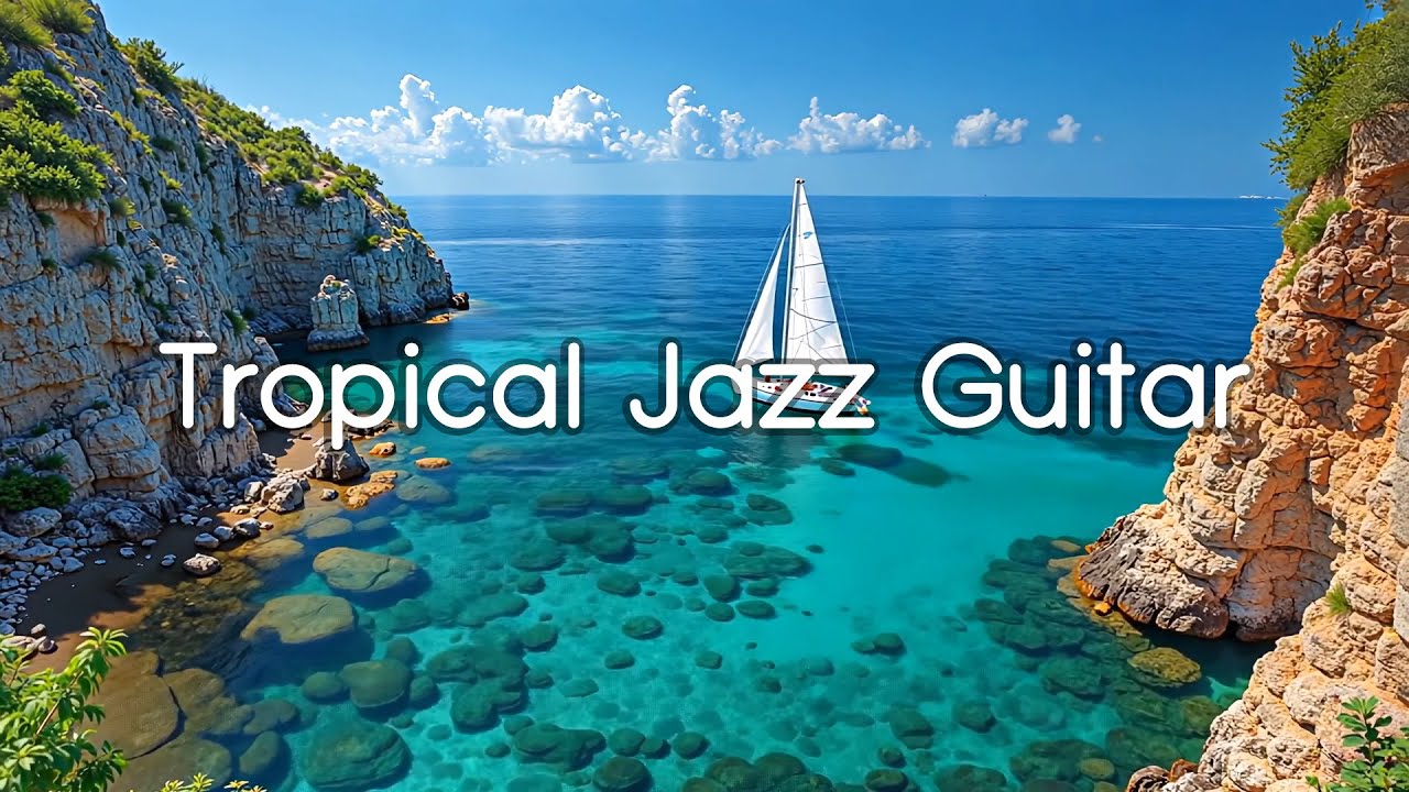 Tropical Beach Jazz Guitar Relaxing Music for Vacation Mood Guitar Music for Calmness