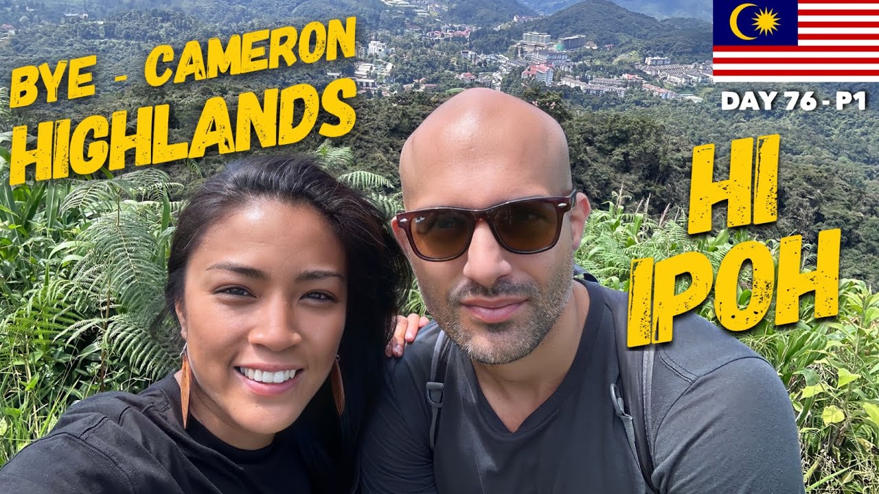 Goodbye Cameron Highlands Hi Ipoh | Malaysia - Day 76, Part 1
