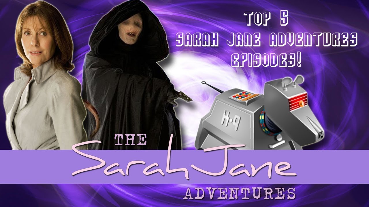 My Top 5 Sarah Jane Adventures Episodes!