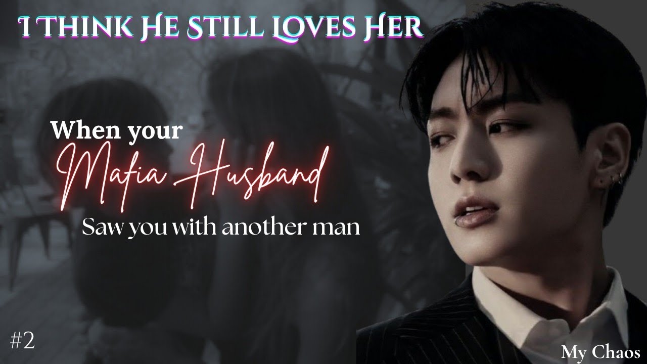 When your cold mafia husband saw you with—|