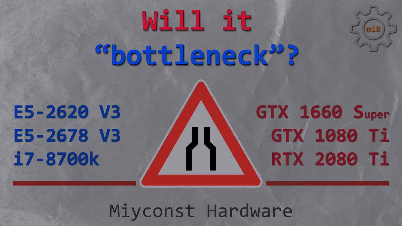 🇬🇧 Will it &ldquo;bottleneck&rdquo;? E5-2620 V3, E5-2678 V3, i7-8700k | GTX 1660S, GTX 1080 Ti, RTX 2080 Ti