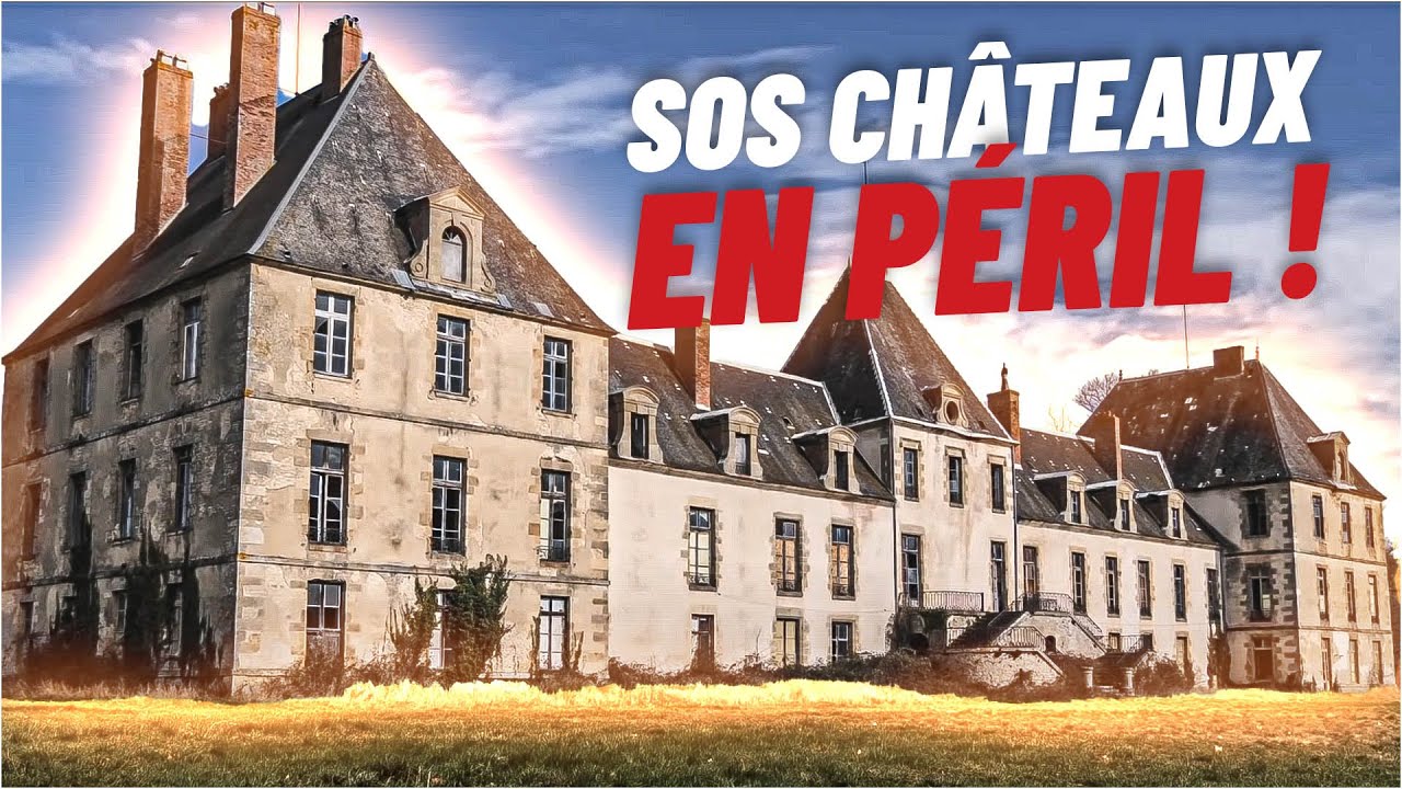Attention : CHÂTEAUX en péril, PATRIMOINE FRANCAIS en voie de disparition | BV - Reportage