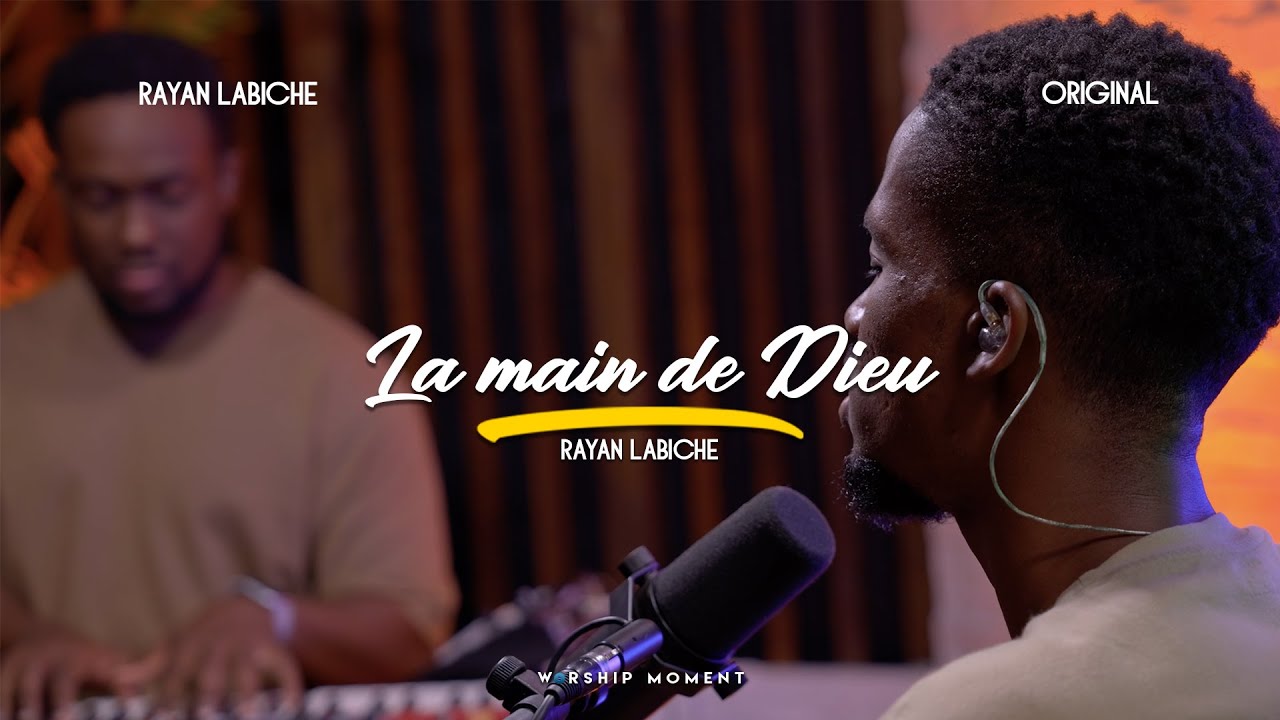 La main de Dieu I WORSHIP MOMENT [ RAYAN LABICHE ]
