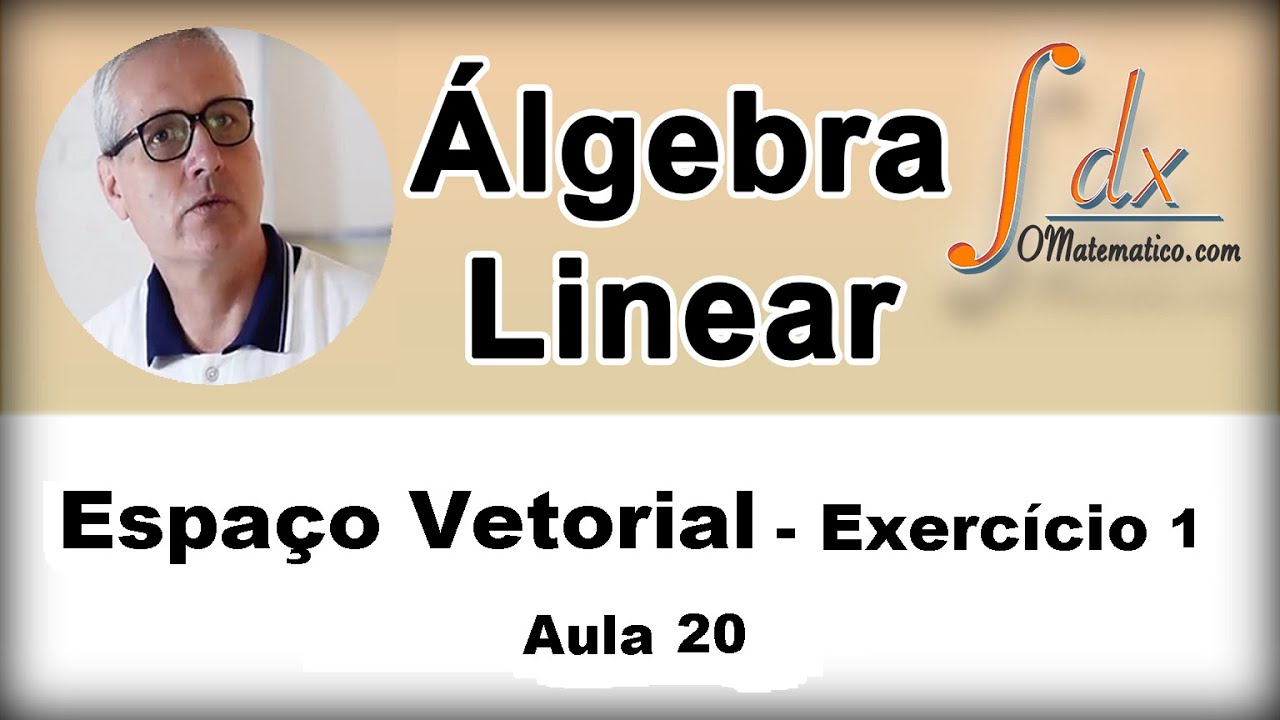 Grings - Álgebra Linear - Espaço Vetorial -  ( Parte 1 )