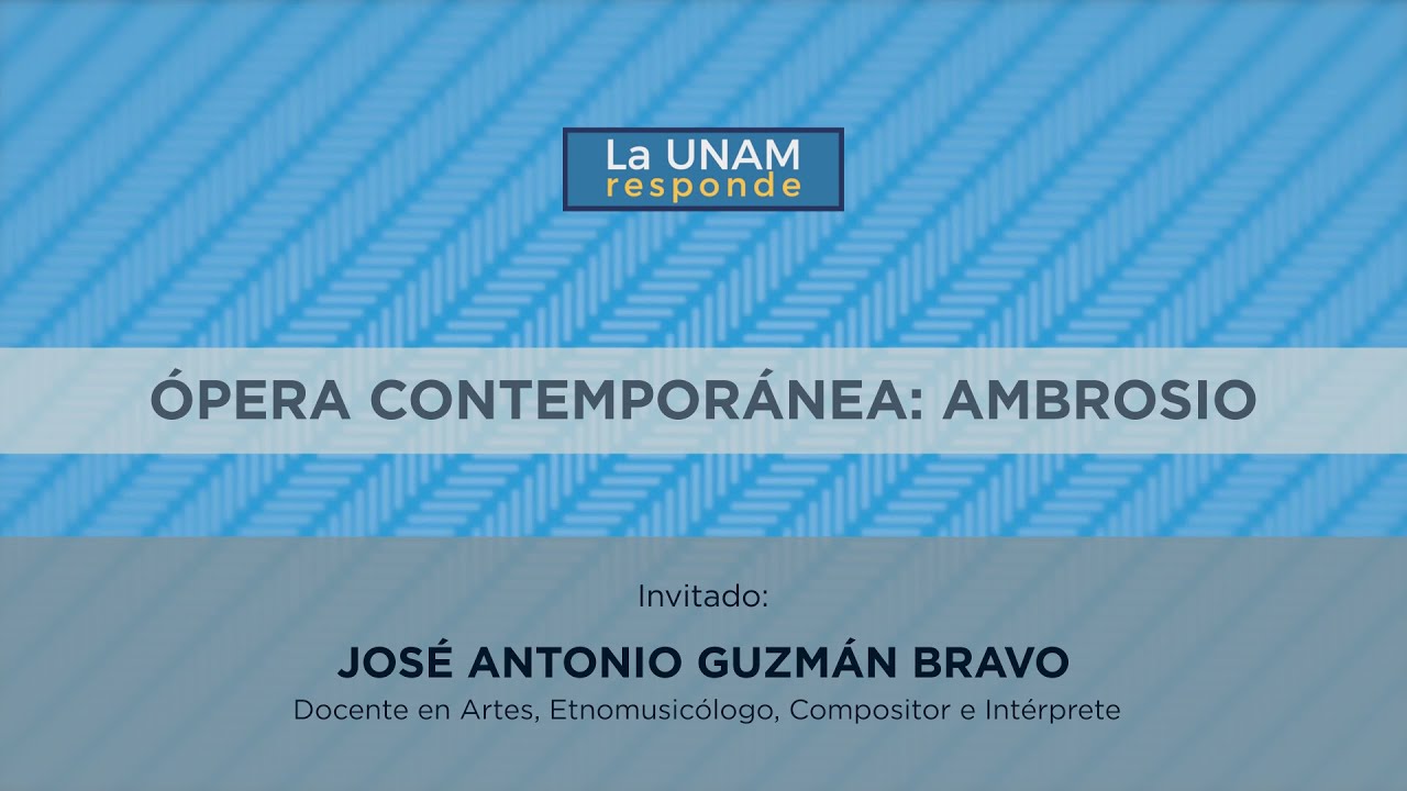 Ópera contemporánea: Ambrosio. La UNAM responde 781