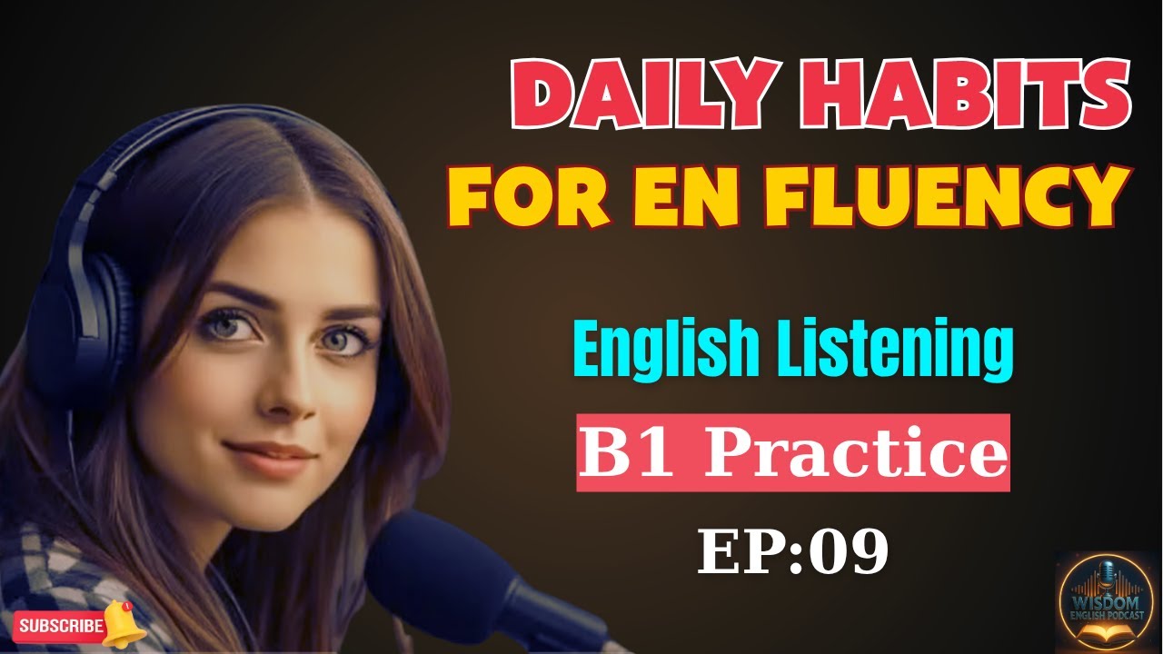 Daily Habits for English Fluency | A Complete Guide | Level B1 | WEP