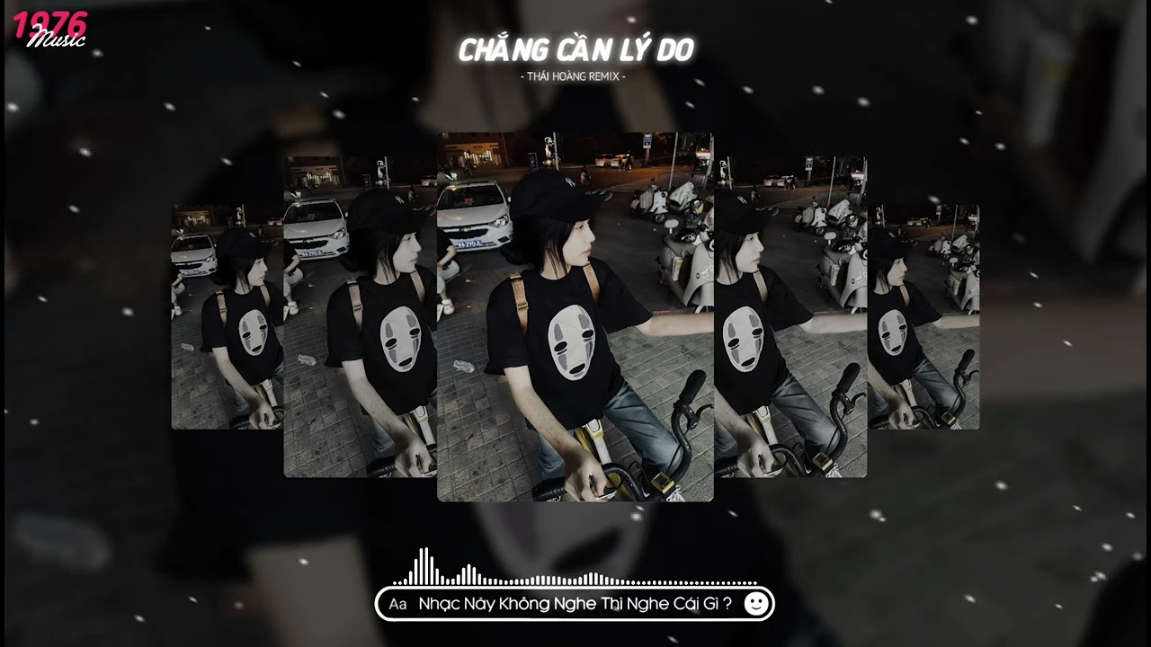CHẲNG CẦN LÝ DO ( THÁI HOÀNG REMIX ) NHẠC HOT TIKTOK