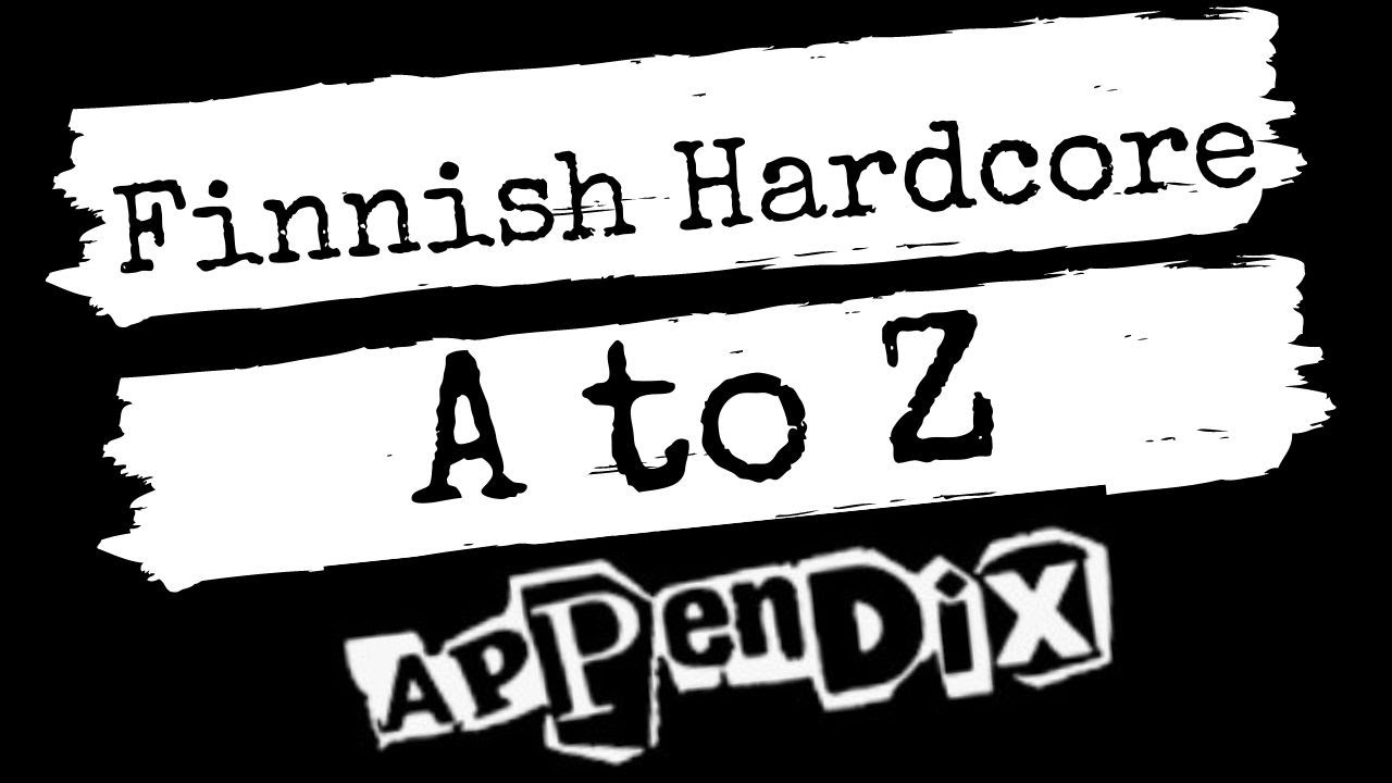 Finnish Hardcore A to Z - Appendix