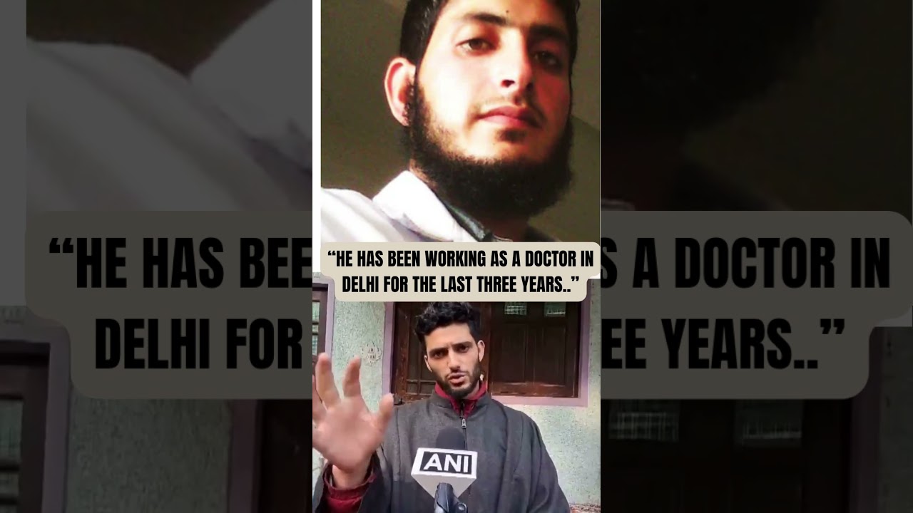 Delhi Blast Shock: Brother of Accused Doctor Speak Out