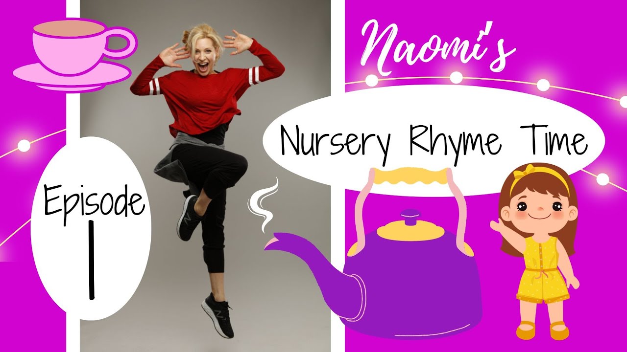 Naomi's Nursery Rhyme Time - Episode 1