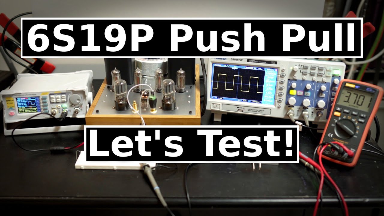 6S19P Push Pull Circuit TESTING (Part 2)