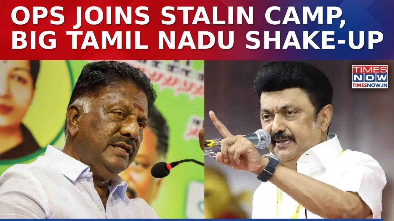 Tamil Nadu Political Shake-Up Ahead Of Assembly Elections As Former CM OPS Joins Stalin’s DMK
