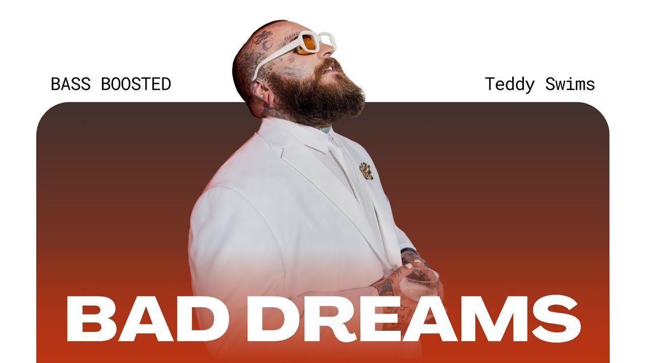 Teddy Swims - Bad Dreams [BASS BOOSTED]