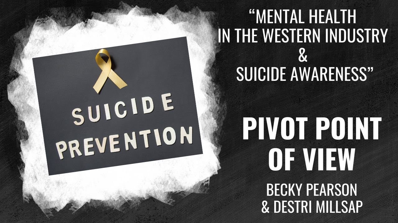 Breaking the Silence: Suicide & Mental Health in Cowboy and Ranch Life
