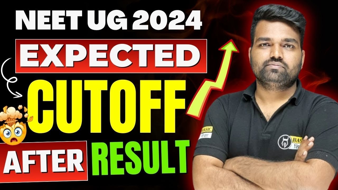 NEET 2024 expected cutoff after Result Out | NEET Expected Cutoff 2024 | NEET 2024 Latest Update
