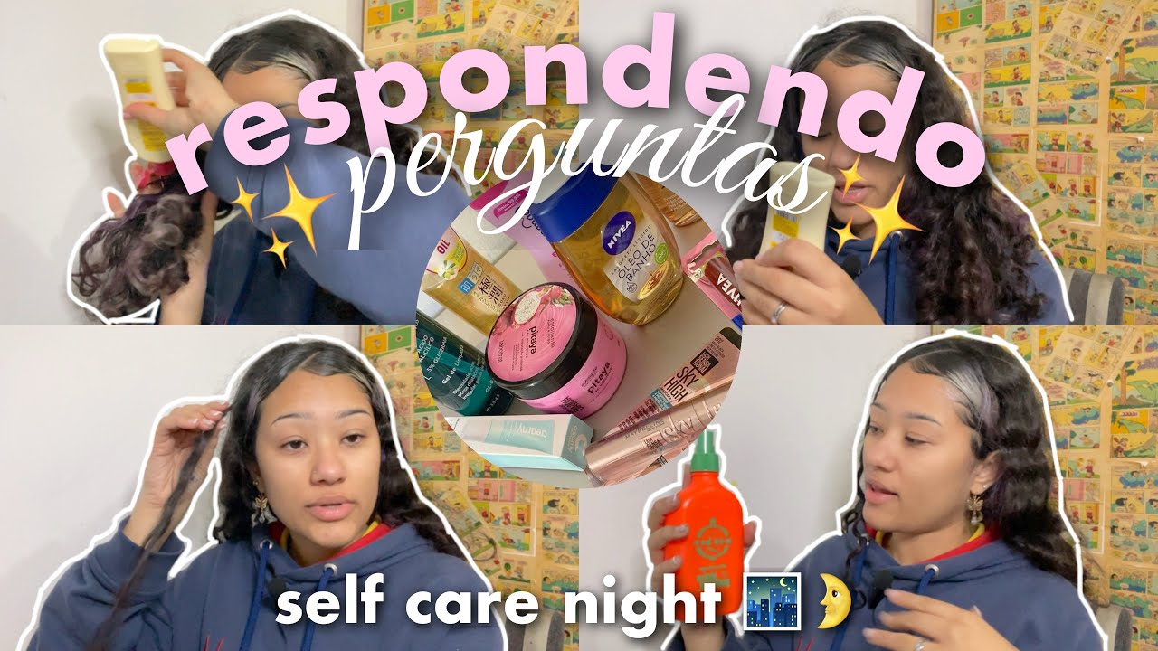 Self care night🌛respondendo perguntas frequentes + fofocas 💕✨