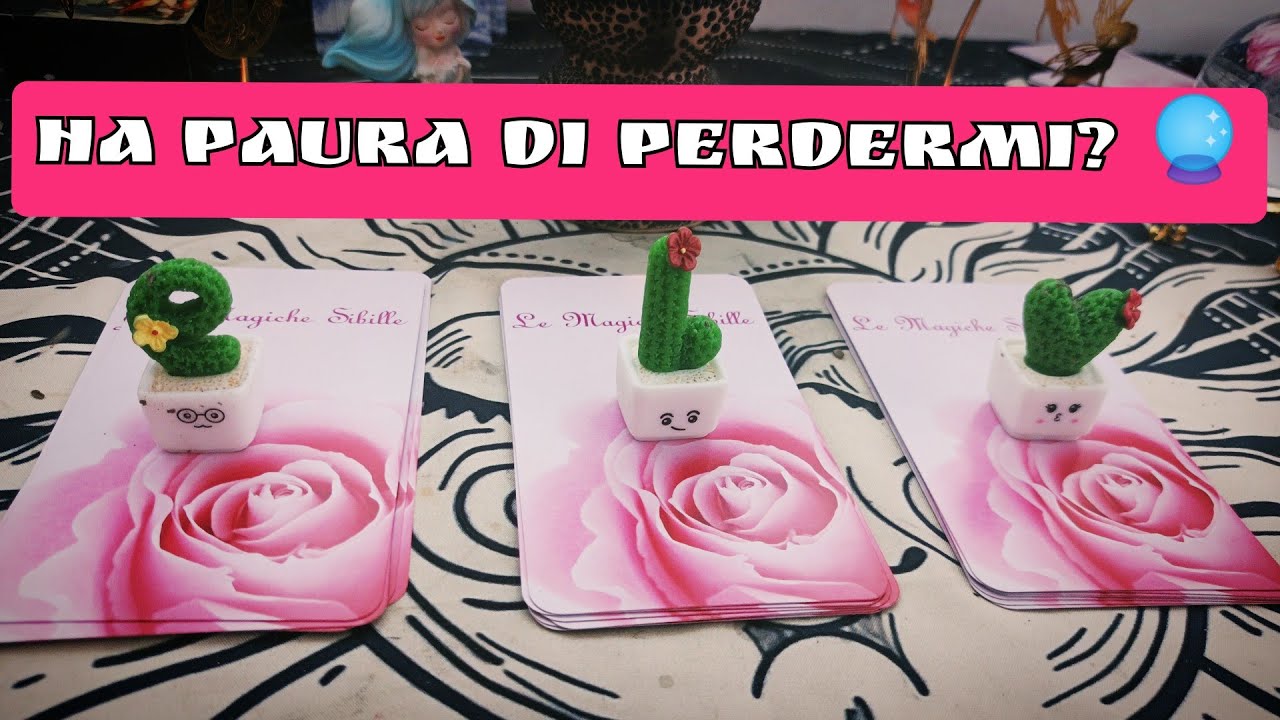 🔮 HA PAURA DI PERDERMI? 🔮