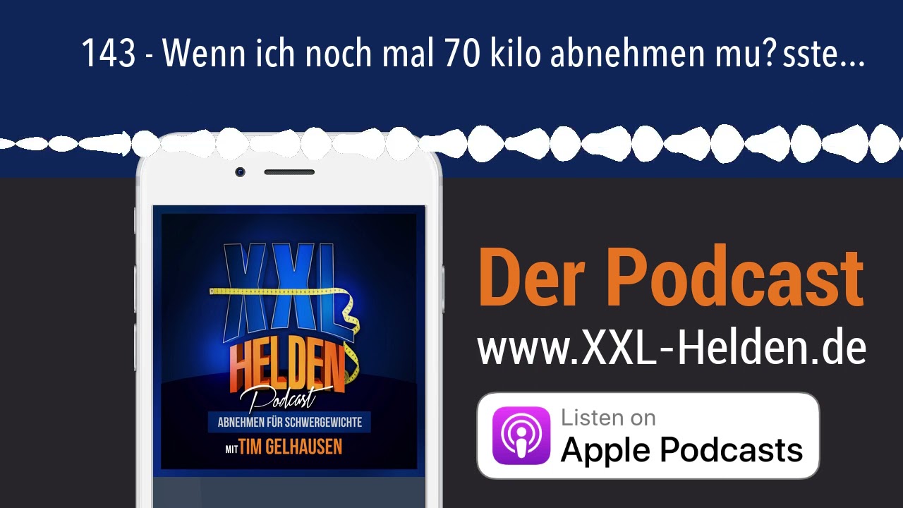 143 - Wenn ich noch mal 70 kilo abnehmen müsste...