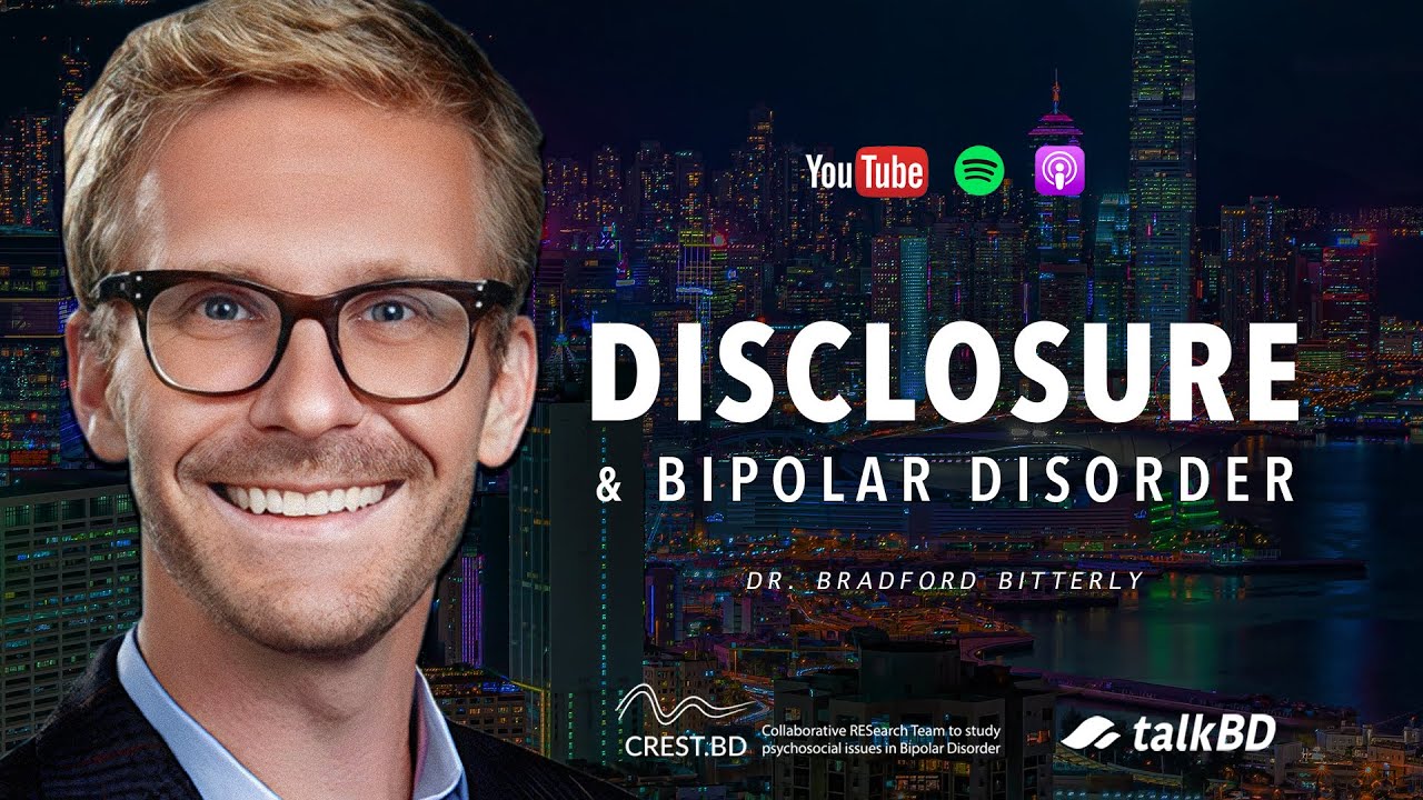 Disclosure & Bipolar Disorder: Pros, Cons & Relationships | Dr. Bradford Bitterly | #talkBD EP 31 🌃