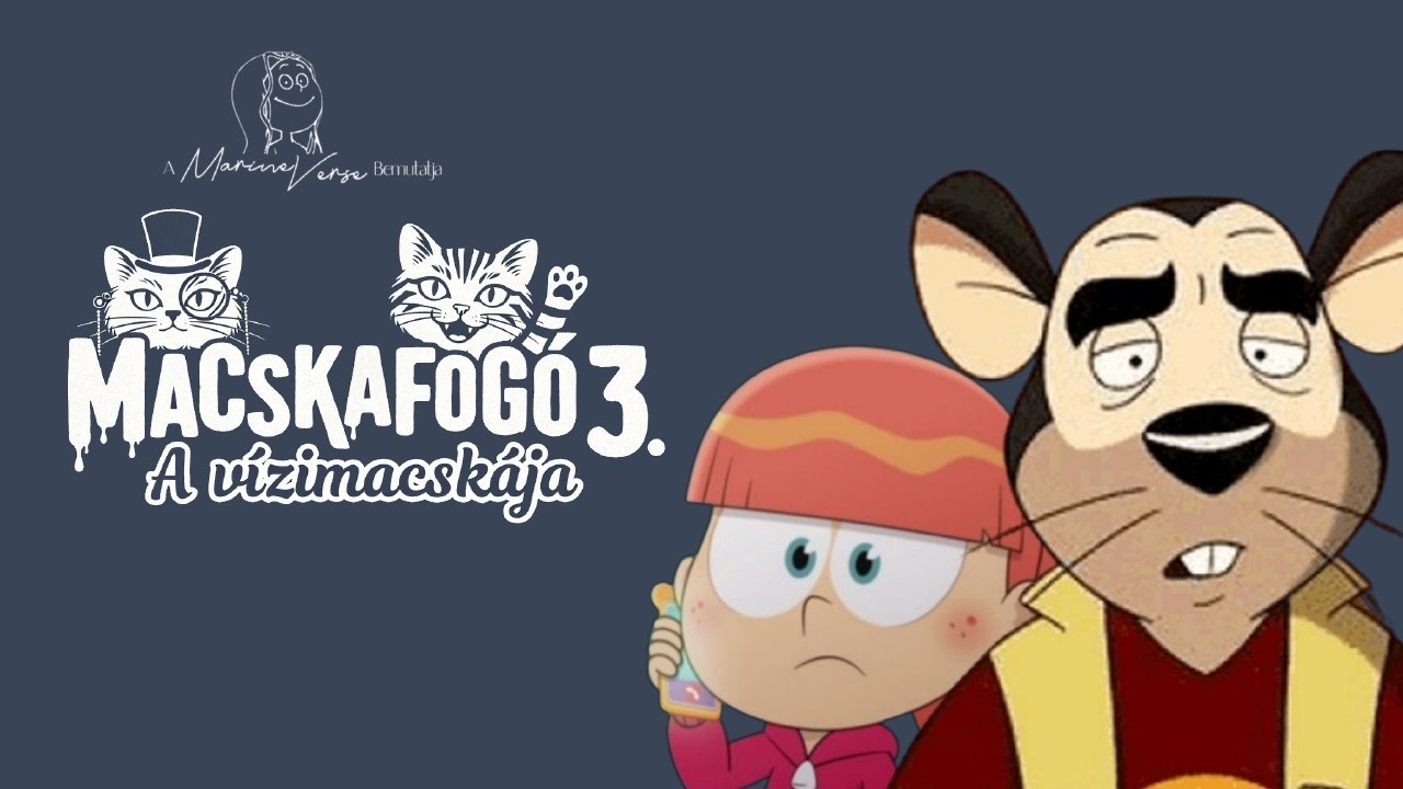 Macskafog&oacute; 3. A v&iacute;zimacsk&aacute;ja