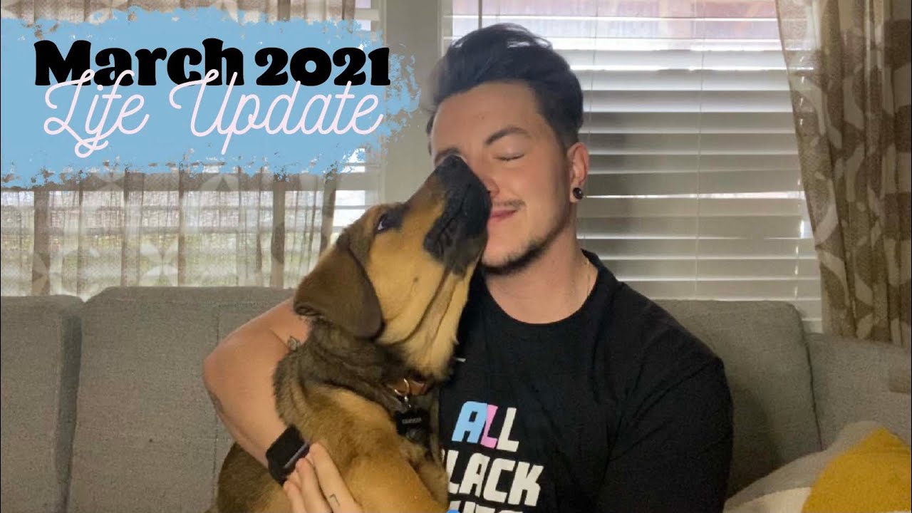 March 2021 Life Update