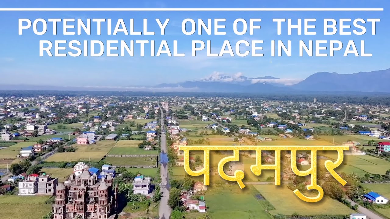 Potentially One of the best designed and organized residential city in Nepal , Padampur, Chitwan