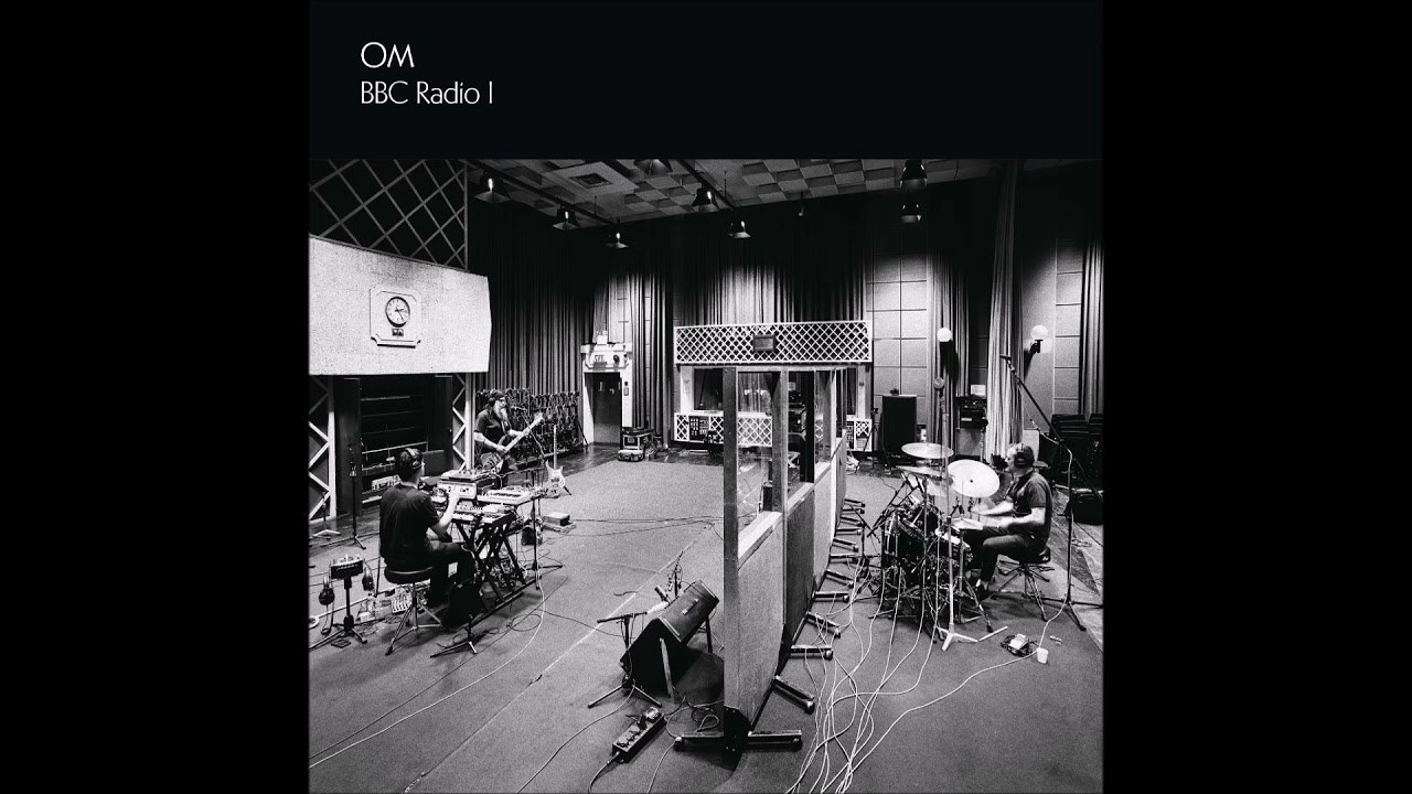 Om - BBC Radio 1 [Full album]