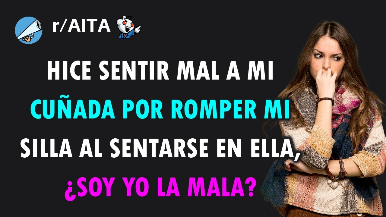 Mi cuñada rompió mi silla y la hice sentir mal por su peso. ¿Soy la mala?