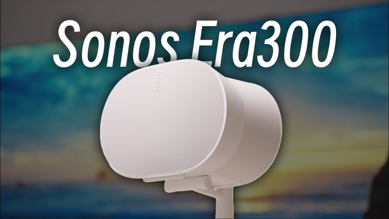 Sonos Era300：这应该是目前最强的单体智能音响｜杜比全景声｜家庭影院