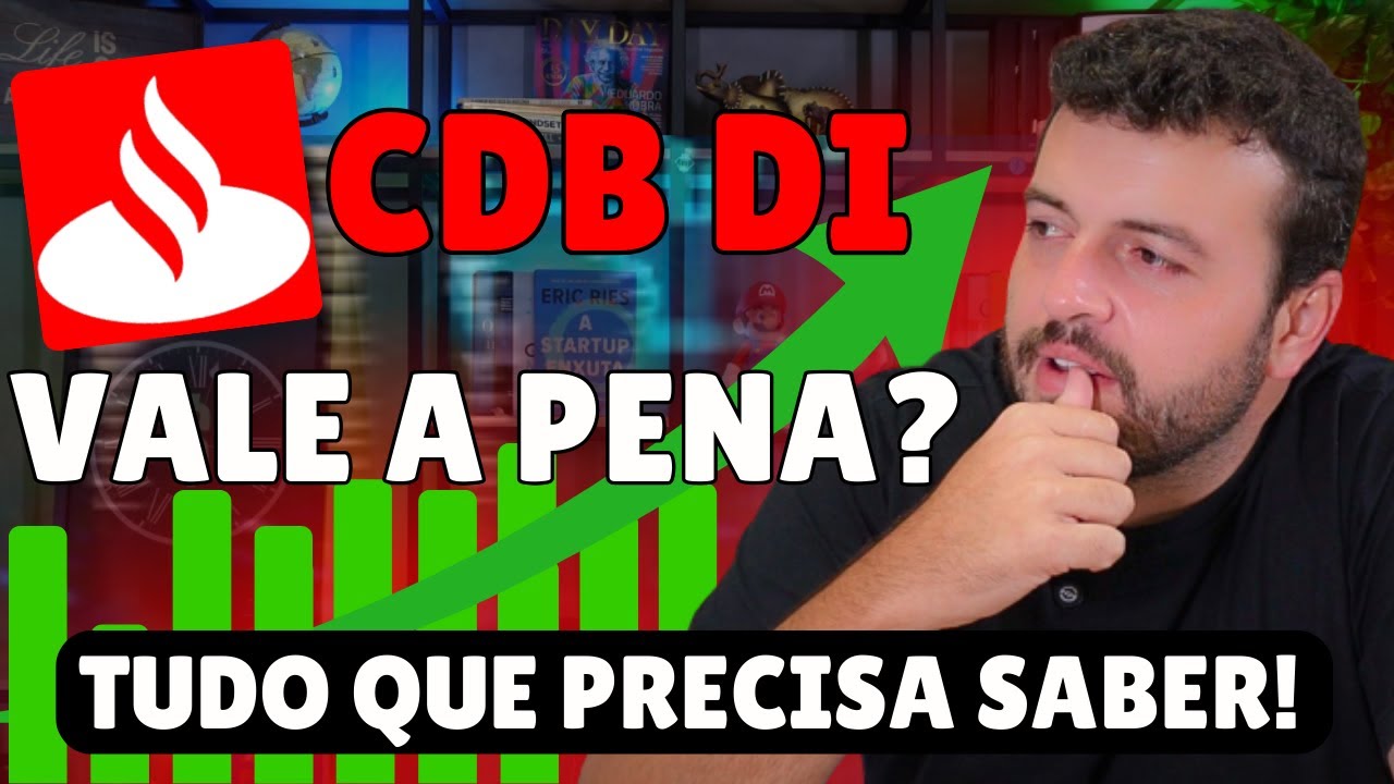 CDB DI Santander Vale a Pena? SAIBA TUDO ANTES DE INVESTIR! Como Investir? Quanto Rende?