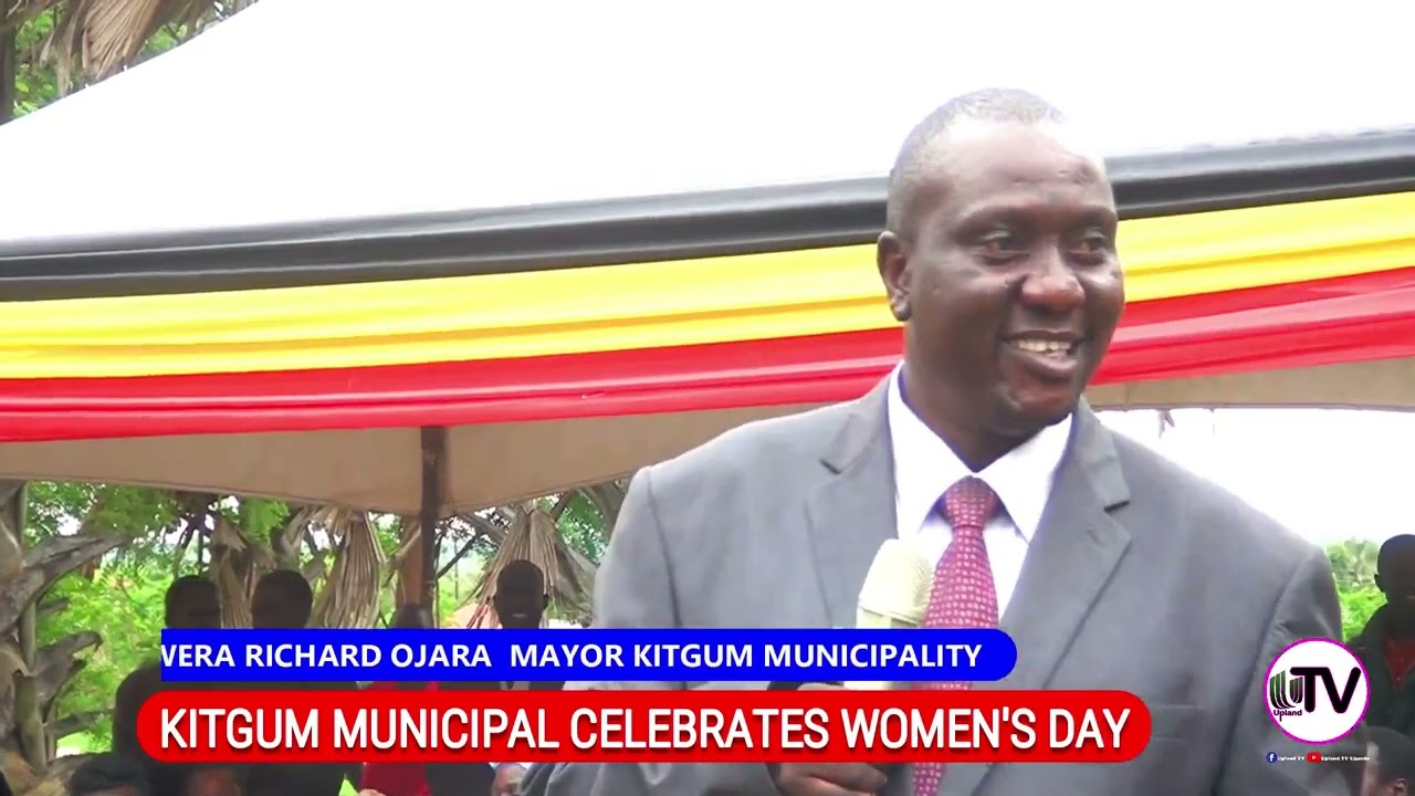 Message from the Mayor Kitgum Municipality His worship Okwera Richard Ojara on women's day.